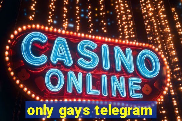 only gays telegram